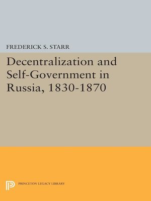 cover image of Decentralization and Self-Government in Russia, 1830-1870